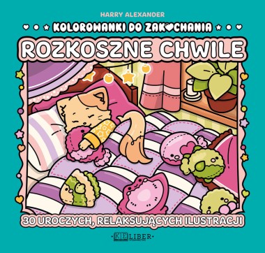 Rozkoszne chwile. Kolorowanki do zakochania