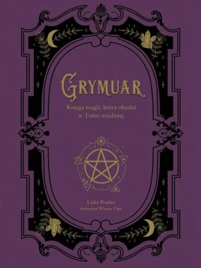 Grymuar. Księga magii, która obudzi w Tobie wiedźmę