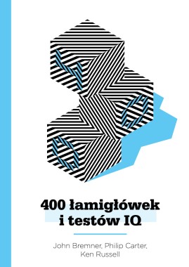 400 testów IQ, łamigłówek, zagadek logicznych i zadań matematycznych